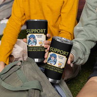 Support Main Funny Gaming Quote Tumbler Cup Its No KS If You Let Your ADC Die First - Wonder Print Shop
