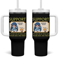 Support Main Funny Gaming Quote Tumbler With Handle Its No KS If You Let Your ADC Die First - Wonder Print Shop
