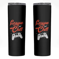 League And Chill Skinny Tumbler Funny Gaming Quote Gift For Gamer - Wonder Print Shop