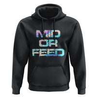Mid Or Feed Iridescent Effect Hoodie Funny Game Lover Gift - Wonder Print Shop