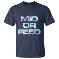 Mid Or Feed Iridescent Effect T Shirt Funny Game Lover Gift - Wonder Print Shop