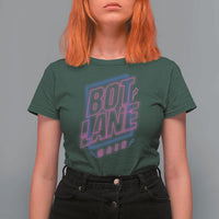 Bot Lane Main Cyberpunk Neon Style T Shirt For Women Gaming Quote Gift - Wonder Print Shop