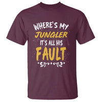 Where Is My Jungler It Is All His Fault T Shirt Game Lover Gift - Wonder Print Shop