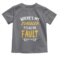 Where Is My Jungler It Is All His Fault Toddler T Shirt Game Lover Gift - Wonder Print Shop