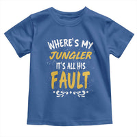 Where Is My Jungler It Is All His Fault Toddler T Shirt Game Lover Gift - Wonder Print Shop