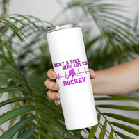Funny Just A Girl Who Loves Hockey Skinny Tumbler Gift For Women - Wonder Print Shop