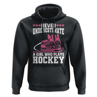 Never Underestimate A Girl Who Plays Hockey Hoodie Gift For Women - Wonder Print Shop