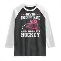 Never Underestimate A Girl Who Plays Hockey Raglan Shirt Gift For Women - Wonder Print Shop