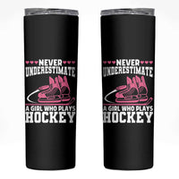 Never Underestimate A Girl Who Plays Hockey Skinny Tumbler Gift For Women - Wonder Print Shop
