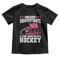 Never Underestimate A Girl Who Plays Hockey Toddler T Shirt Gift For Women - Wonder Print Shop