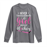 Never Underestimate A Girl Who Plays Hockey Long Sleeve Shirt Sports Lover Gift - Wonder Print Shop