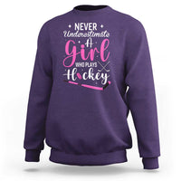 Never Underestimate A Girl Who Plays Hockey Sweatshirt Sports Lover Gift - Wonder Print Shop