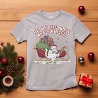We Do Not Need Kings We Have Got Santa T Shirt Funny Christmas Gift - Wonder Print Shop