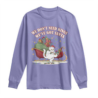 We Do Not Need Kings We Have Got Santa Long Sleeve Shirt Funny Christmas Gift - Wonder Print Shop