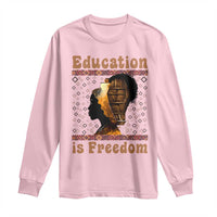 Education Is Freedom Long Sleeve Shirt Black History Women Teacher Gift - Wonder Print Shop
