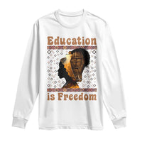 Education Is Freedom Long Sleeve Shirt Black History Women Teacher Gift - Wonder Print Shop