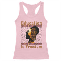 Education Is Freedom Racerback Tank Top Black History Women Teacher Gift - Wonder Print Shop