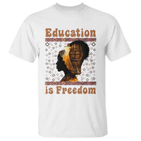 Education Is Freedom T Shirt Black History Women Teacher Gift - Wonder Print Shop