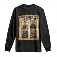 What We Learn From Black History Long Sleeve Shirt Vintage African American Leaders - Wonder Print Shop