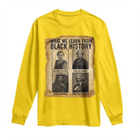 What We Learn From Black History Long Sleeve Shirt Vintage African American Leaders - Wonder Print Shop