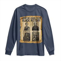 What We Learn From Black History Long Sleeve Shirt Vintage African American Leaders - Wonder Print Shop