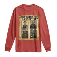 What We Learn From Black History Long Sleeve Shirt Vintage African American Leaders - Wonder Print Shop
