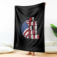 My Goal Is To Deny Yours Throw Blanket Soccer Goalie Gift