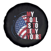 My Goal Is To Deny Yours Spare Tire Cover Soccer Goalie Gift