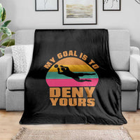 My Goal Is To Deny Yours Throw Blanket Soccer Goalkeeper Pride