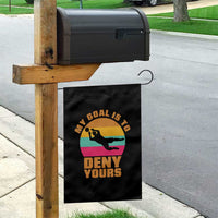 My Goal Is To Deny Yours Garden Flag Soccer Goalkeeper Pride