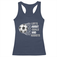 Funny Life Is About Goals And Assists Racerback Tank Top Soccer Lover