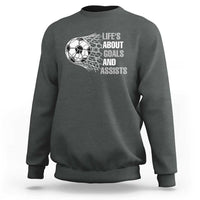Funny Life Is About Goals And Assists Sweatshirt Soccer Lover