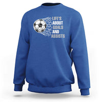 Funny Life Is About Goals And Assists Sweatshirt Soccer Lover