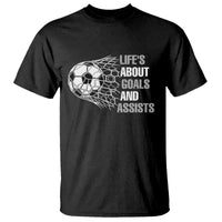 Funny Life Is About Goals And Assists T Shirt Soccer Lover