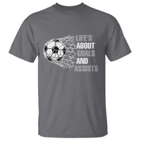 Funny Life Is About Goals And Assists T Shirt Soccer Lover