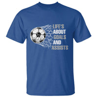 Funny Life Is About Goals And Assists T Shirt Soccer Lover