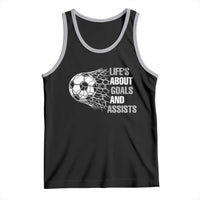 Funny Life Is About Goals And Assists Tank Top Soccer Lover
