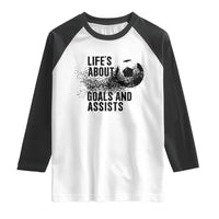 Funny Life Is About Goals And Assists Raglan Shirt Goalkeepers Gifts