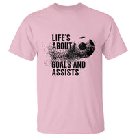 Funny Life Is About Goals And Assists T Shirt Goalkeepers Gifts