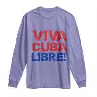 Viva Cuba Libre Long Sleeve Shirt SOS Cuba Stand With Freedom Movement