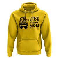 I Wear Black For My Mom Hoodie Melanoma Awareness Family Gift