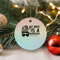 My Wife Is A Warrior Ceramic Ornament Melanoma Awareness Husband Gift