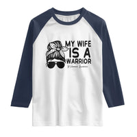 My Wife Is A Warrior Raglan Shirt Melanoma Awareness Husband Gift