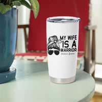 My Wife Is A Warrior Tumbler Cup Melanoma Awareness Husband Gift