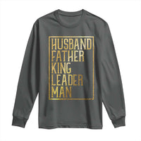 Husband Father King Leader Man Long Sleeve Shirt Proud Black Dad Gift