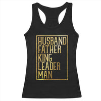 Husband Father King Leader Man Racerback Tank Top Proud Black Dad Gift