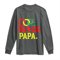 Dope Black Papa Long Sleeve Shirt Melanin King Fathers Day Gift