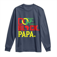 Dope Black Papa Long Sleeve Shirt Melanin King Fathers Day Gift