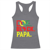 Dope Black Papa Racerback Tank Top Melanin King Fathers Day Gift