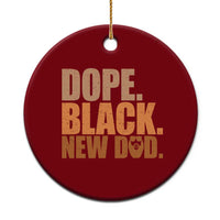 Proud Black New Dad Ceramic Ornament African American Fathers Day Gift